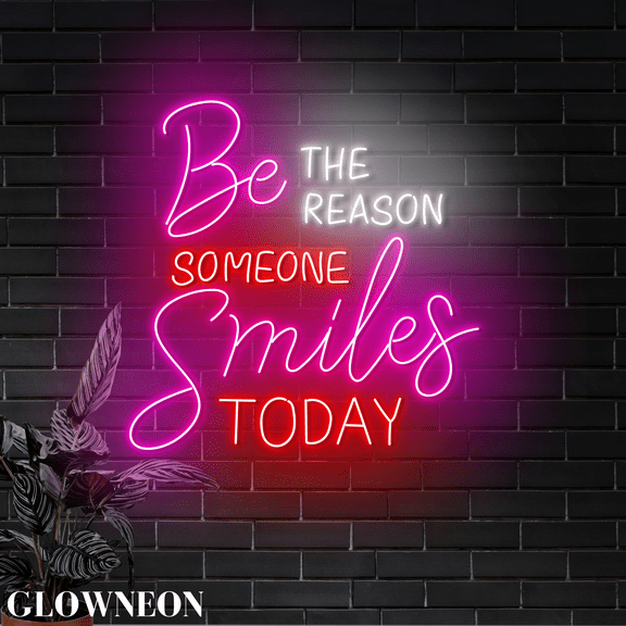 Glowneon Be The Reason Someone Smiles Today Led Sign, Valentine Decor