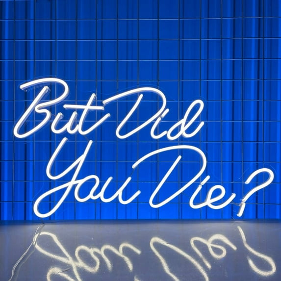 Glowneon But Did You Die? Neon Sign, Long-lasting Wall Decor