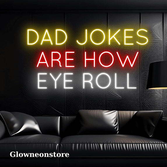 Glowneon Dad Jokes Are How Eye Roll Led Light, Father's Day Decor Led