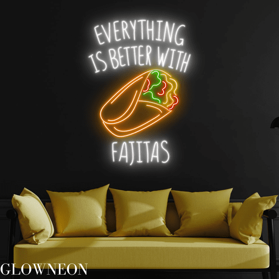 Glowneon Everything Is Better With Fajitas Neon Sign, Fajitas Led Art