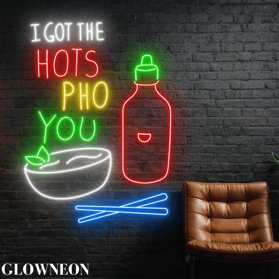 Glowneon I Got The Hots Pho You Neon Light, Vietnamese Pho Led Light