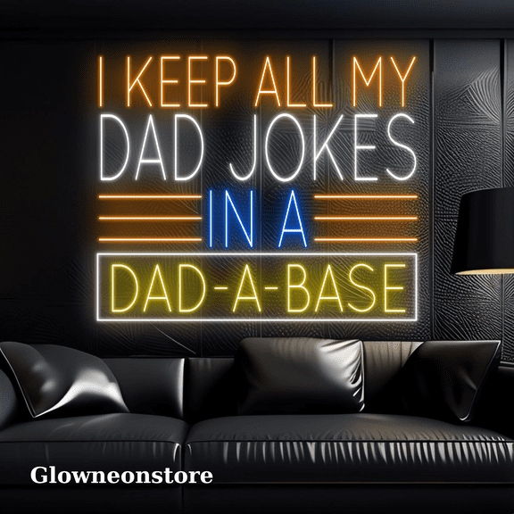 Glowneon I Keep All My Dad Jokes In A Dad A Base Neon Light
