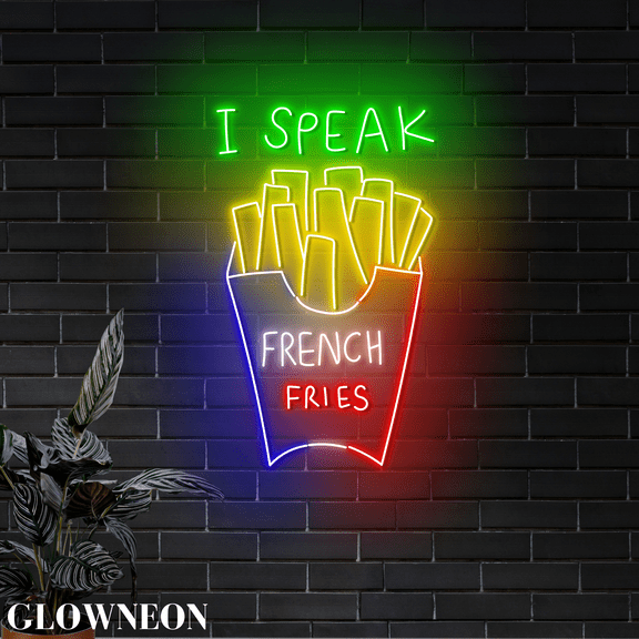 Glowneon I Speak French Fries Led Sign For French Fries Shop Wall Art