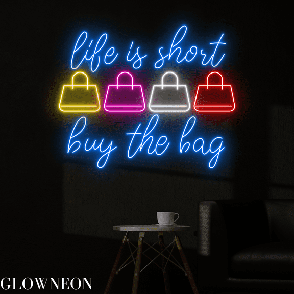 Glowneon Life Is Short Buy The Bag Neon Sign, Bag Shop Wall Led Decor