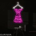 thumbnail image 1 of Glowneon Life Is Too Short To Wear Boring Clothes Neon Shop Led Sign, 1 of 4