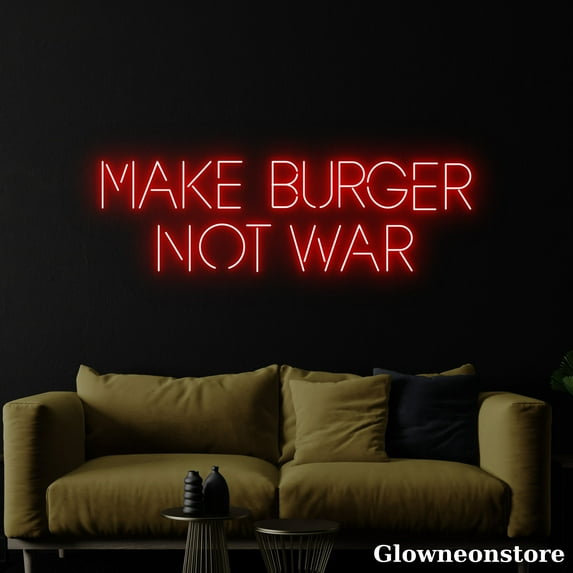 Glowneon Make Burger Not War Neon Sign, Burger Led Sign, Fast Food Led Sign, Hamburger Decor Store