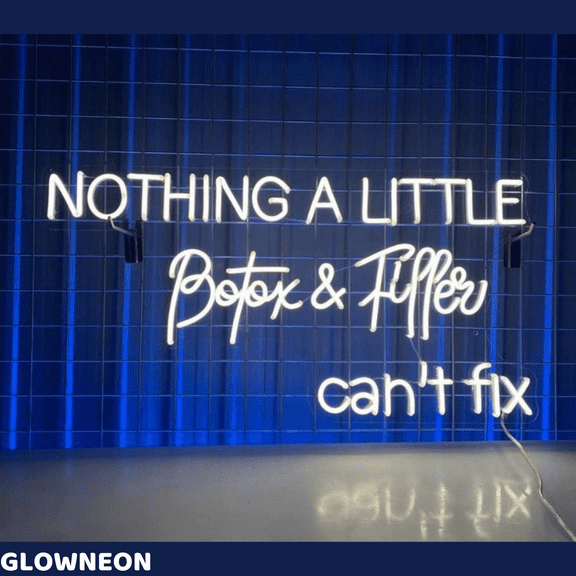 Glowneon Nothing A Little Botox & Filler Can't Fix Spa Neon Led Sign