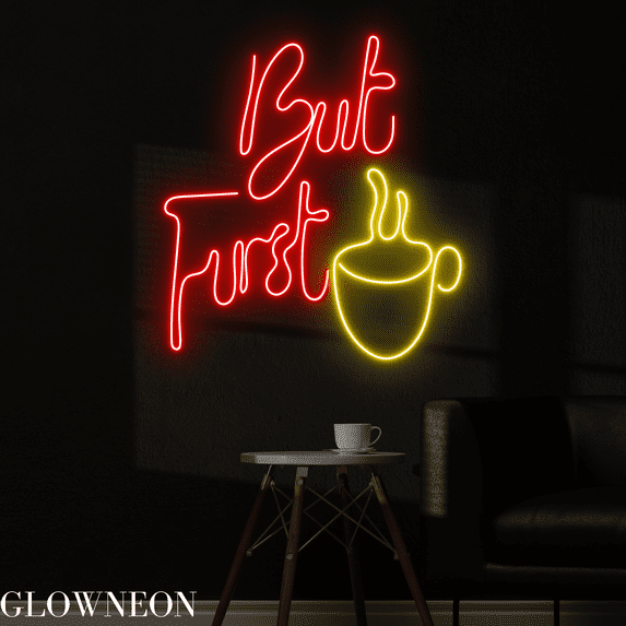 Glowneon Perfect Decor For Coffee Shop With But First Coffee Neon Led