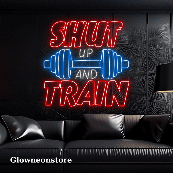 Glowneon Shut Up And Train Neon Sign, Shut Up And Train Led Light