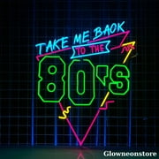 Glowneon Take Me Back To the 80's Neon Sign, 80's Led Sign, Custom Open Welcome Sign