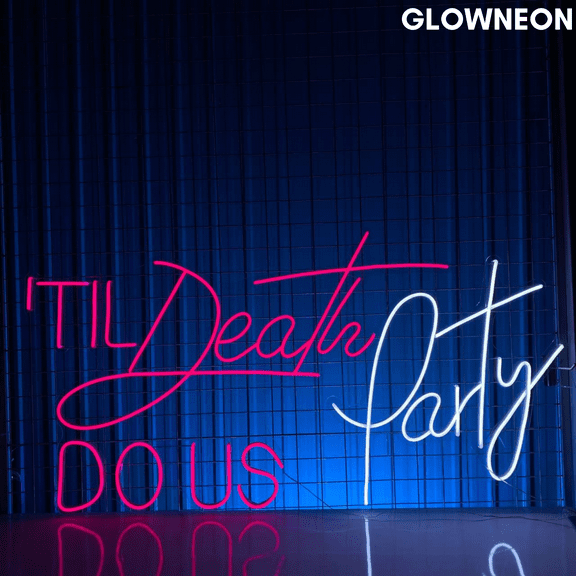 Glowneon Till Death Do Us Party Neon Sign, Wedding Party Gift Led Art
