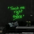 thumbnail image 1 of Glowneon Touch Me Right There Neon Sign, Touch Me Right There Led Sign, Motivation Quotes LED Light, 1 of 5