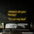 thumbnail image 1 of Glowneon Where’s All Your Money Neon Sign, It’s on My Face Led Light, Beauty Shop Decor, Spa Decor, 1 of 5