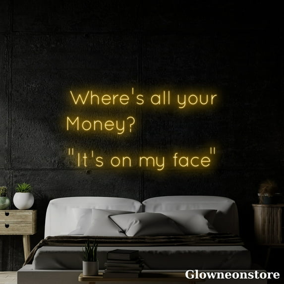 Glowneon Where’s All Your Money Neon Sign, It’s on My Face Led Light, Beauty Shop Decor, Spa Decor