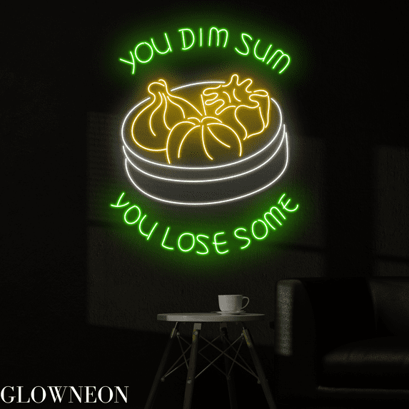 Glowneon You Dim Sum You Lose Some Neon Sign, Dimsum Store Led Decor