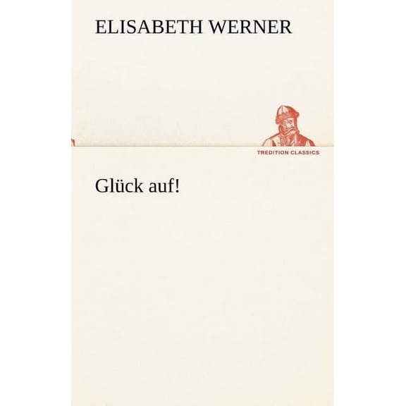 Gluck Auf! (Paperback)