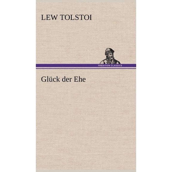 Gluck Der Ehe (Hardcover)
