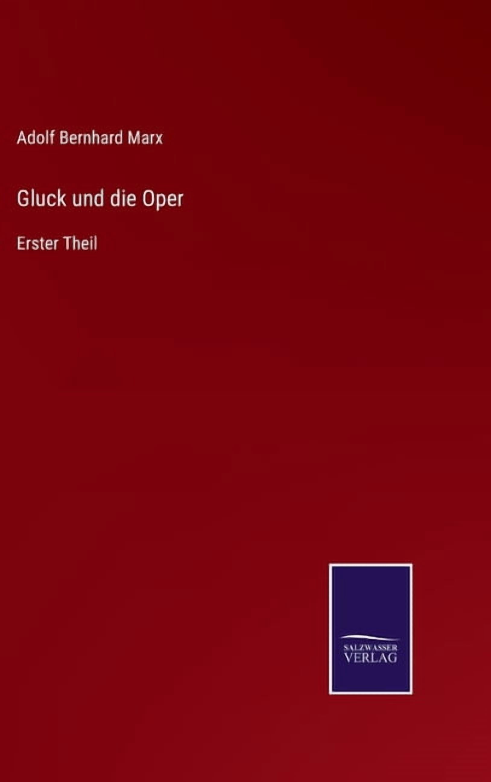 Gluck und die Oper: Erster Theil, (Hardcover)