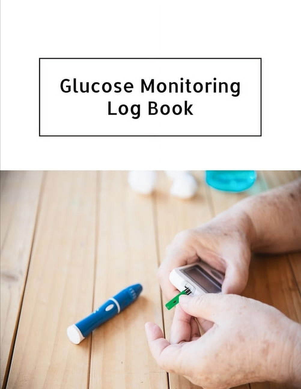 Glucose Monitoring Log Book Glucose Monitoring Log Book Diabetes