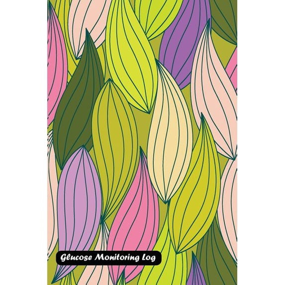Glucose Monitoring Log : Leaf seamless cover (Paperback)