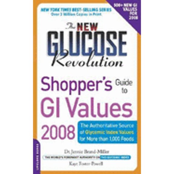 Pre-Owned The New Glucose Revolution Shopper's Guide to GI Values 2008: The Authoritative Source of Glycemic Index Values for More Than 1000 Foods (Paperback) 1600940374 9781600940378