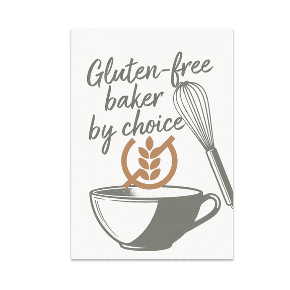 Gluten-Free Baker by Choice - Baking Enthusiast - 13x19 Poster Print