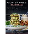 thumbnail image 1 of Gluten Free Baking: Gluten Free, Healthy, Easy and Delicious Recipes (Simple and Delicious Gluten-free Recipes for a Hea, (Paperback), 1 of 1