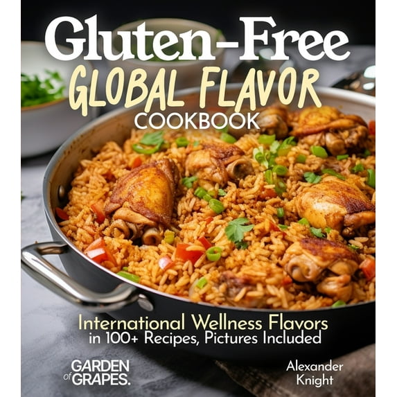 Gluten-Free Collection Gluten-Free Global Flavor Cookbook: International Wellness Flavors in 100+ Recipes, Pictures Included, (Paperback)