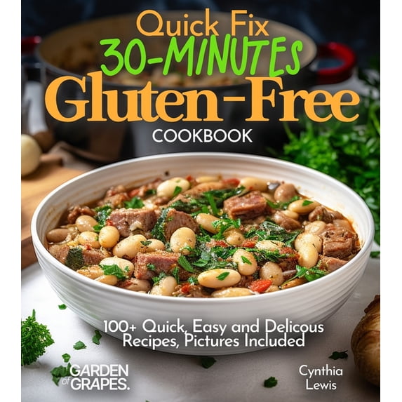 Gluten-Free Collection Quick Fix 30-Minutes Gluten-Free Cookbook: 100+ Quick, Easy and Delicous Recipes, Pictures Included, (Paperback)