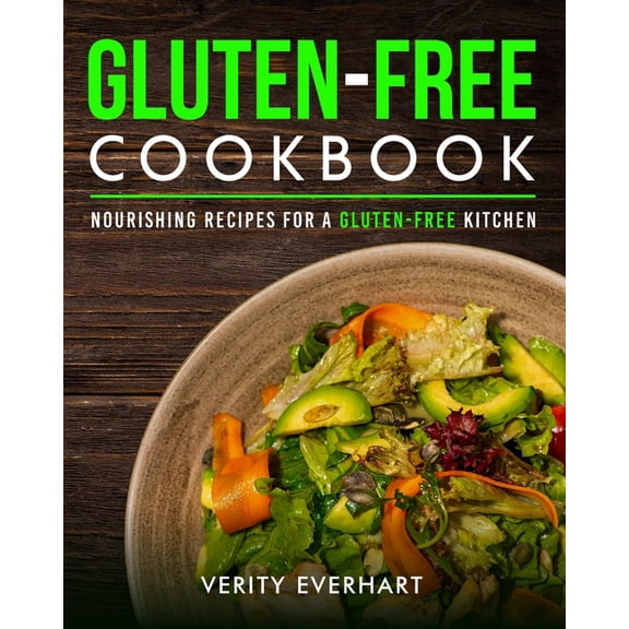 Gluten-Free Cookbook: Nourishing Recipes for a Gluten-free Kitchen, (Paperback)