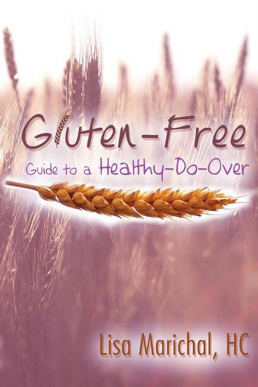 Gluten-Free Guide to a Healthy-Do-Over Paperback