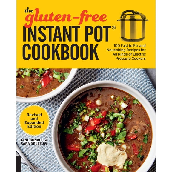 Pre-Owned The Gluten-Free Instant Pot Cookbook Revised and Expanded Edition : 100 Fast to Fix and Nourishing Recipes for All Kinds of Electric Pressure Cookers (Paperback)