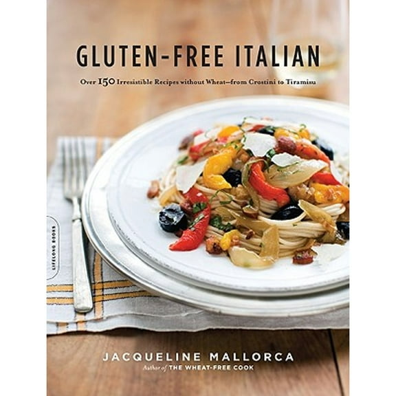 Pre-Owned Gluten-Free Italian: Over 150 Irresistible Recipes Without Wheat -- From Crostini to Tiramisu (Paperback) 0738213616 9780738213613