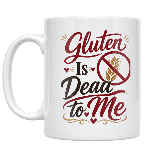 Gluten Is Dead to Me - Gluten-Free Lifestyle Advocate - 11 oz Ceramic Coffee Mug