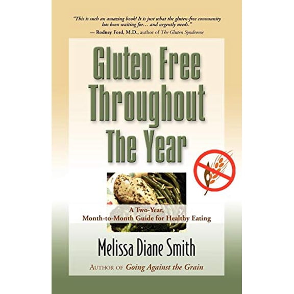 Pre-Owned Gluten Free Throughout the Year: A Two-Year, Month-To-Month Guide for Healthy Eating Paperback