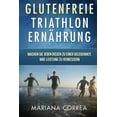 thumbnail image 1 of Glutenfreie Triathlon Ernahrung : Machen Sie Jeden Bissen Zu Einer Gelegenheit, Ihre Leistung Zu Verbessern, 1 of 1