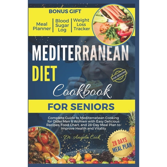 Glycemic Index/ Load Diet Cookbook: Mediterranean Diet Cookbook for Seniors 2024: Complete Guide to Mediterranean Cooking for Older Men & Women with Easy Delicious Recipes, Food Chart, and 28-Day Meal