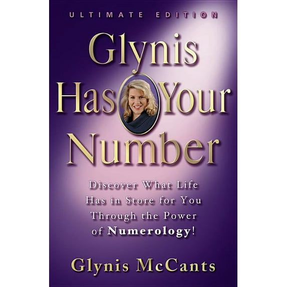 Glynis Has Your Number: Discover What Life Has in Store for You Through the Power of Numerology!, (Hardcover)