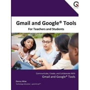 Gmail and Google Tools for Teachers and Students, Paperback