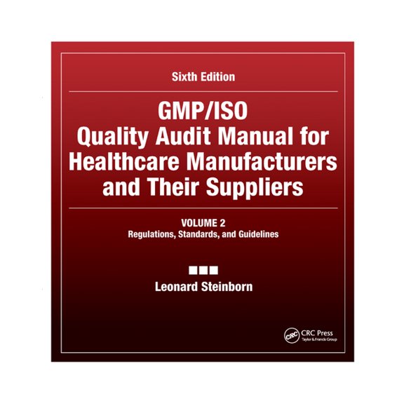 Gmp/ISO Quality Audit Manual for Healthcare Manufacturers and Their Suppliers, (Volume 2 - Regulations, Standards, and G, (Paperback)
