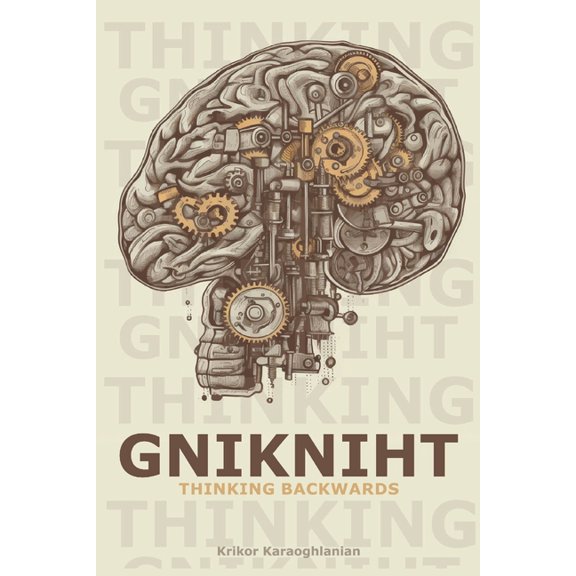 Gnikniht: Thinking Backwards, (Paperback)