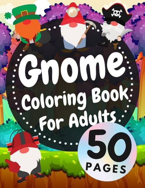 Gnome Coloring Book For Adults: Beautiful Gnomes Life Book For Stress ...