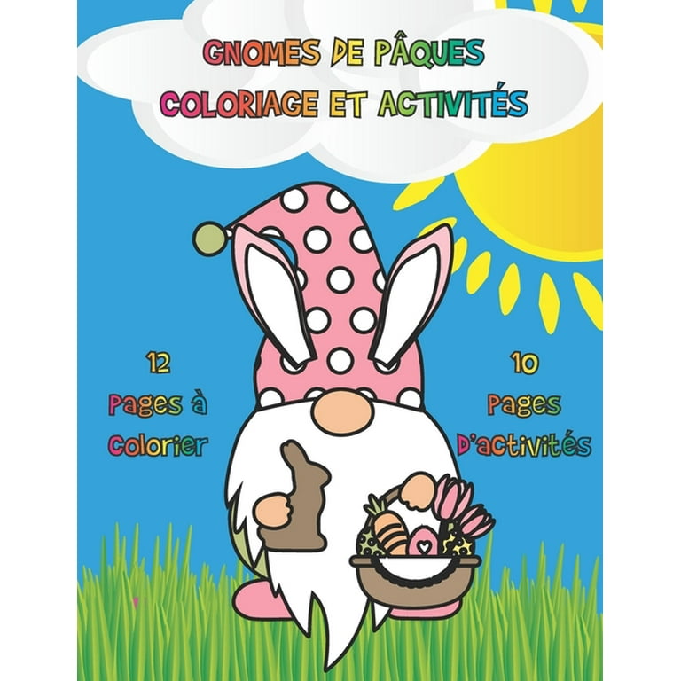 Gnomes de Pâques Coloriage et Activités: Jeux de Pâques Amusants et  Éducatifs pour les Enfants d'Âge Préscolaire (Paperback) 
