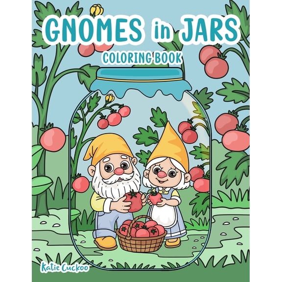 Gnomes in Jars Coloring Book: 30 Hand Drawn Illustrations of Cute Garden Gnome in Jars. For Children & Adults., (Paperback)