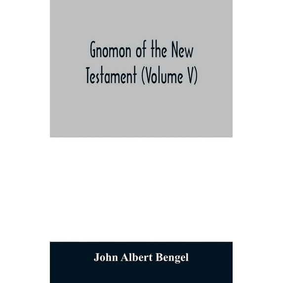Gnomon of the New Testament (Volume V), (Paperback)