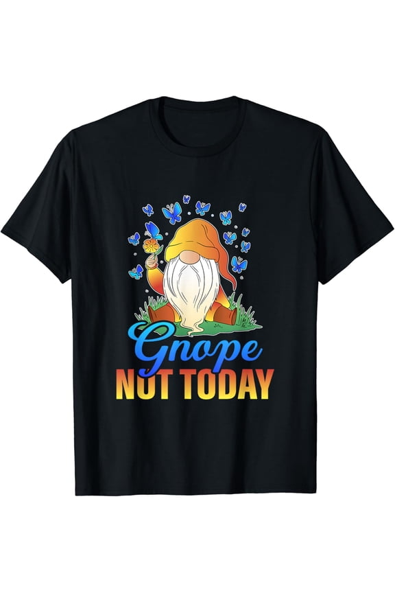 Gnope Not Today Gnome Graphic T-Shirt