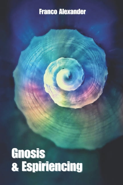 Gnosis & Espiriencing: Gnosis & Espiriencing (english version), (Paperback)