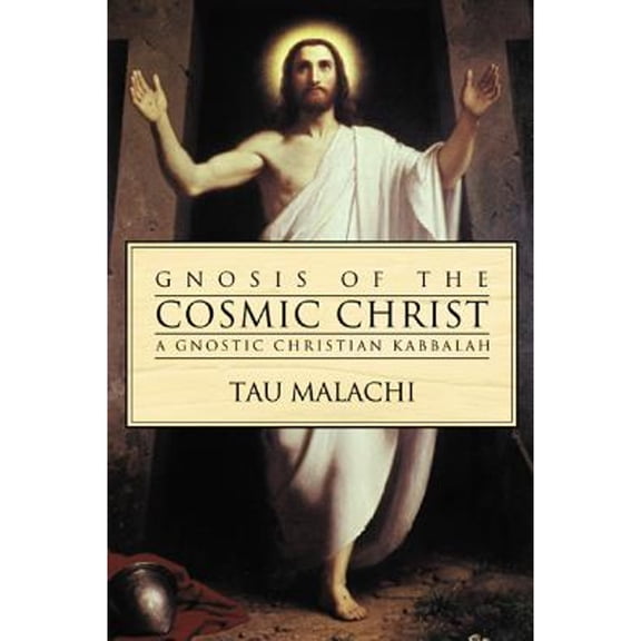 Pre-Owned Gnosis of the Cosmic Christ: A Gnostic Christian Kabbalah (Gnostic Gospel Series, 2), 9780738705910, 0738705918, Paperback,