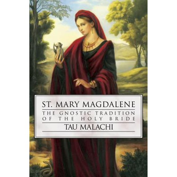 Pre-Owned St. Mary Magdalene: The Gnostic Tradition of the Holy Bride (Paperback) 073870783X 9780738707839