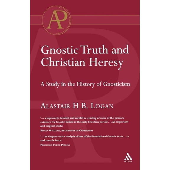 Gnostic Truth and Christian Heresy, (Paperback)